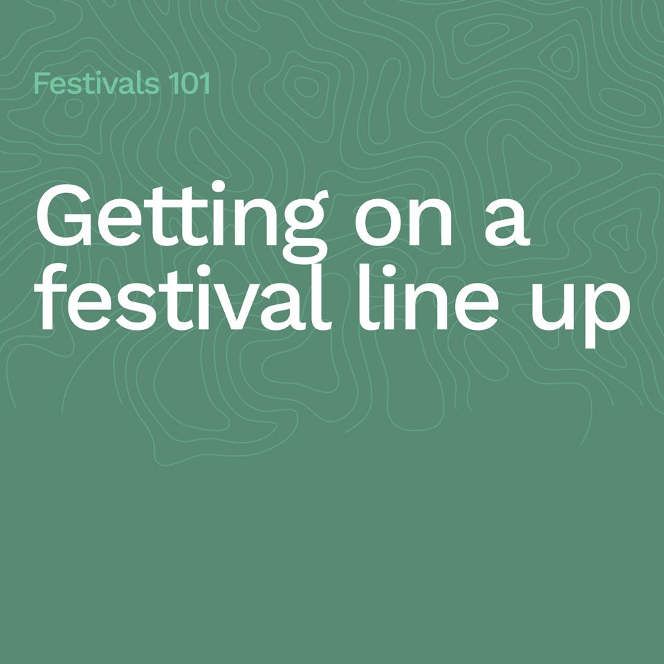 Getting on a festival line-up