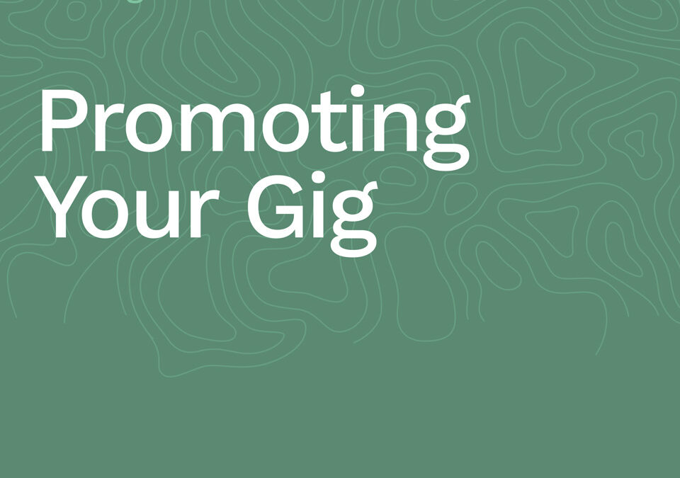 Promoting your gig