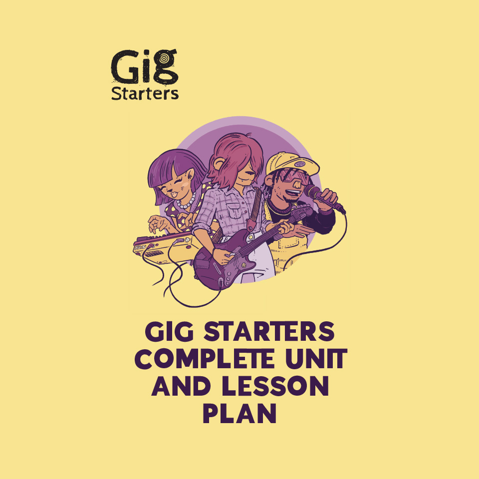 Gig Starters Unit Plan