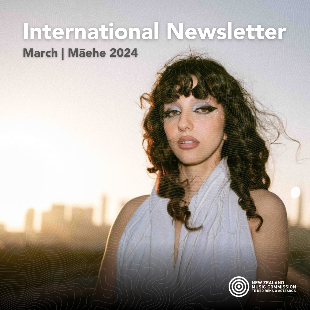 International Newsletter – March | Māehe 2024