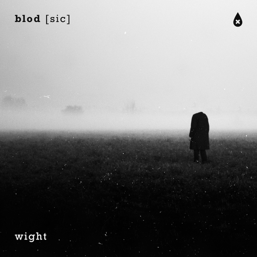 blod [sic] Releases Latest Single ‘Wight’