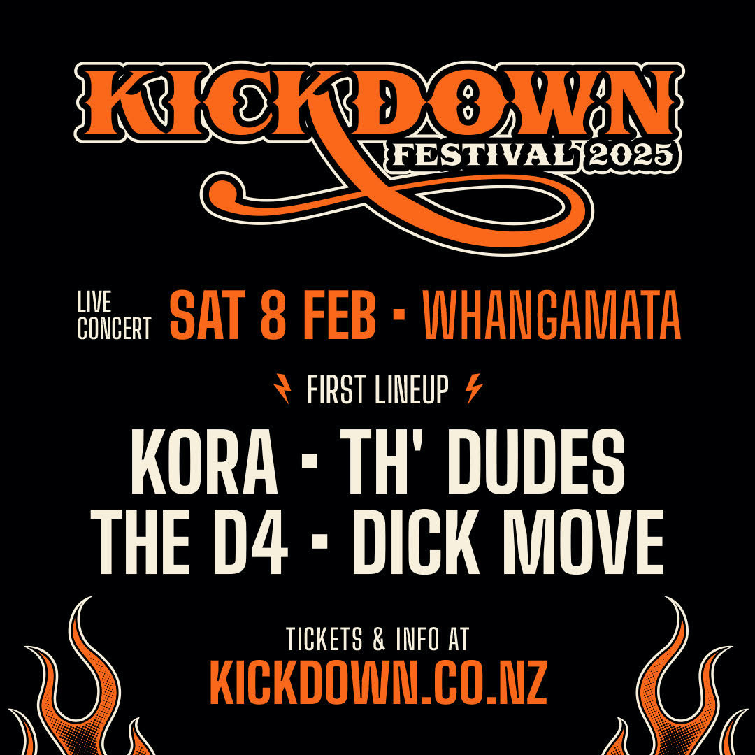 Kickdown Whangamatā Festival 2025. Featuring Kora, Th’ Dudes, The D4, & Dick Move… With more to be announced!