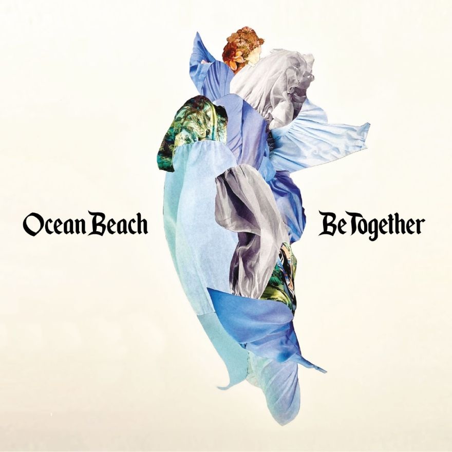 Ocean Beach Release ‘Be Together’ – The Latest In Their “First Of The Month” Series