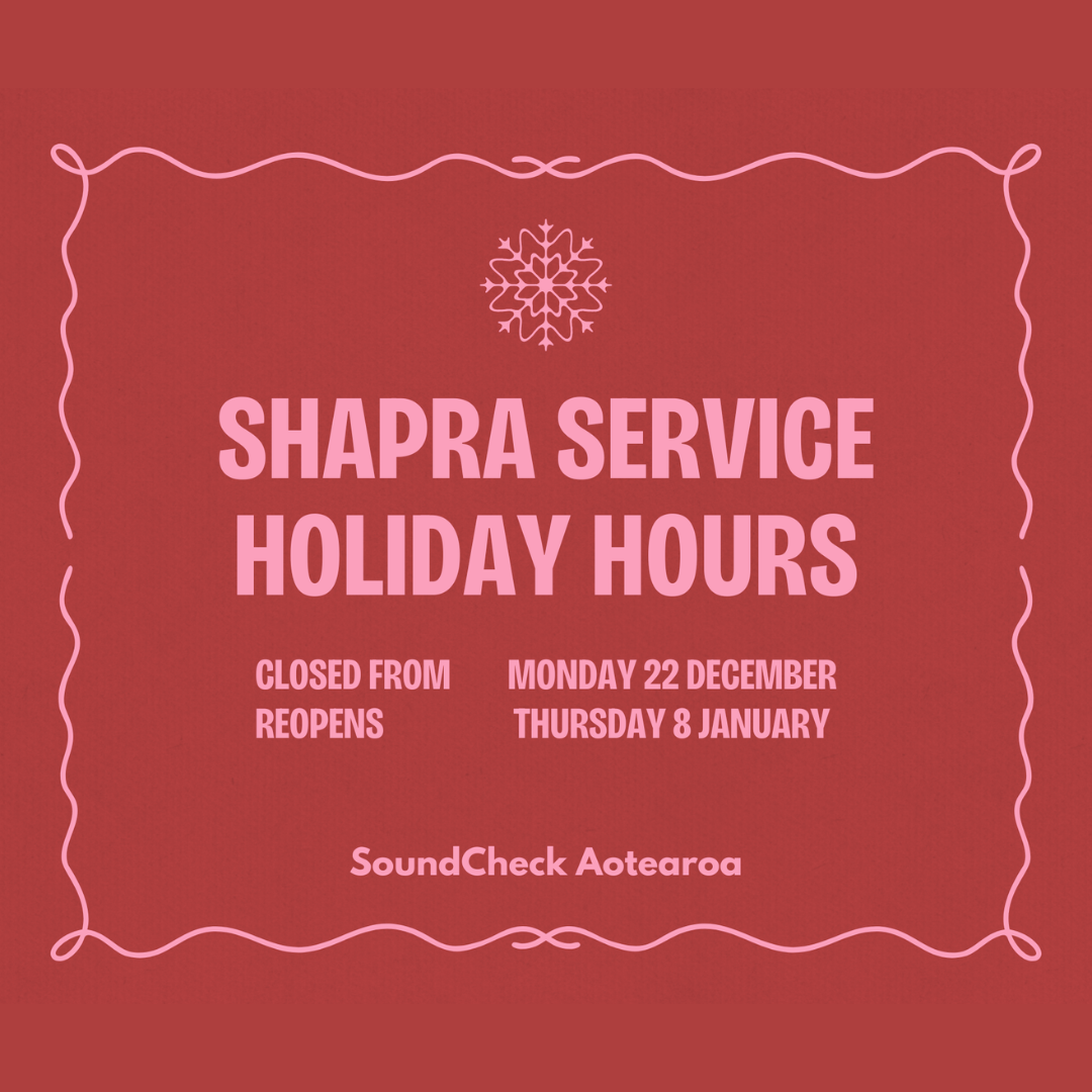 SoundCheck Aotearoa SHAPRA Service Holiday Hours